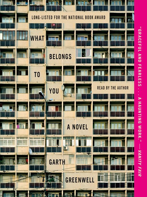 Title details for What Belongs to You by Garth Greenwell - Available